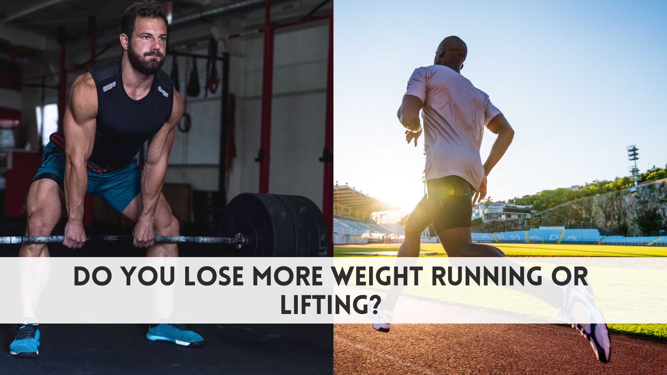Do you lose more weight running or lifting?