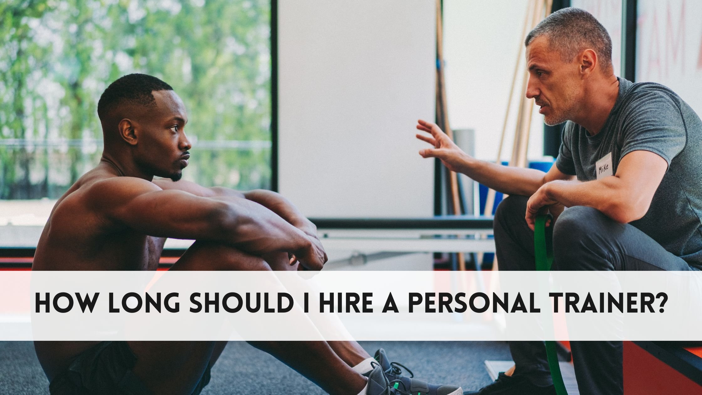 How long should I hire a personal trainer?