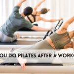 can you do Pilates after a workout