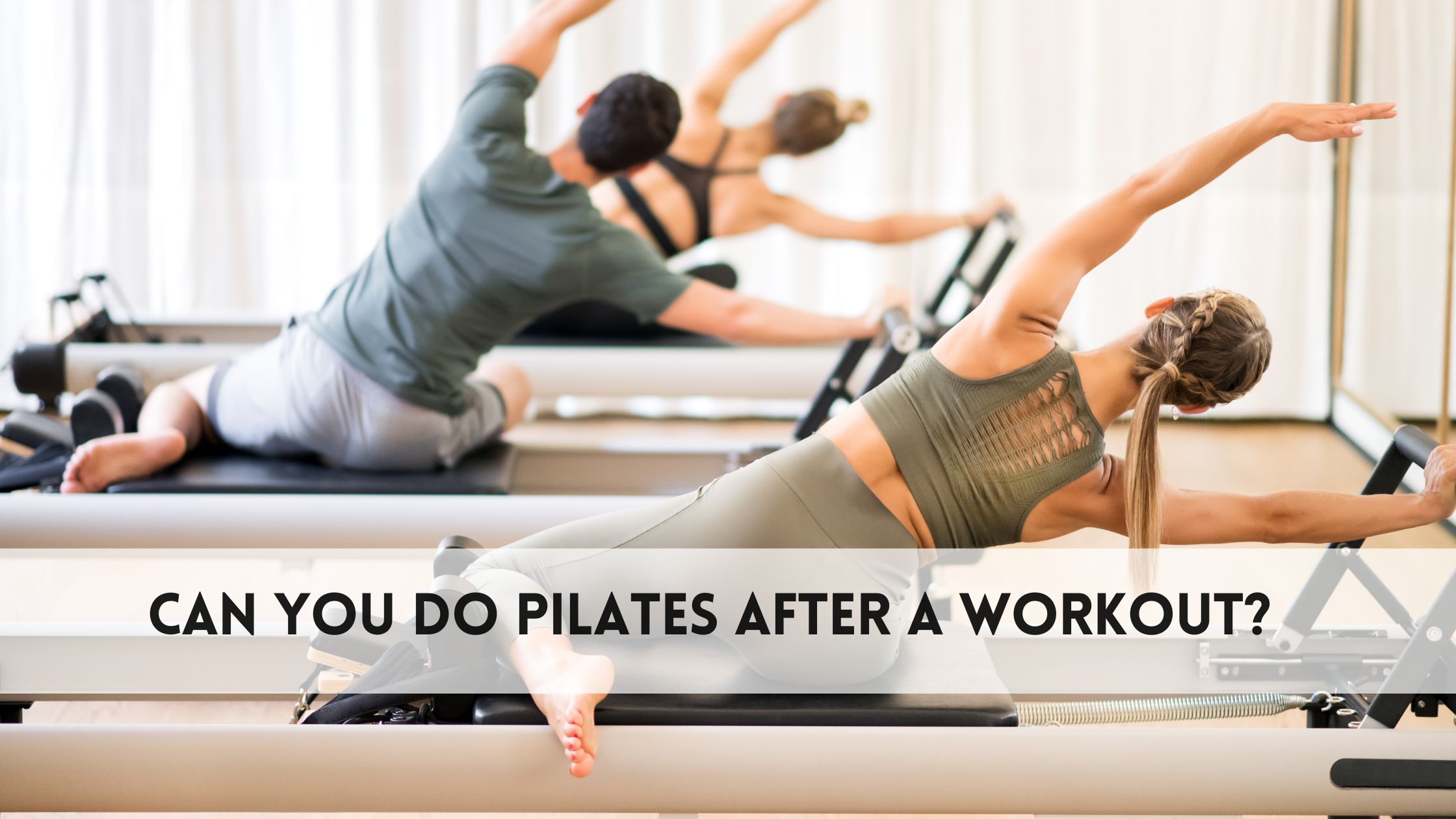 Can you do pilates after a workout?