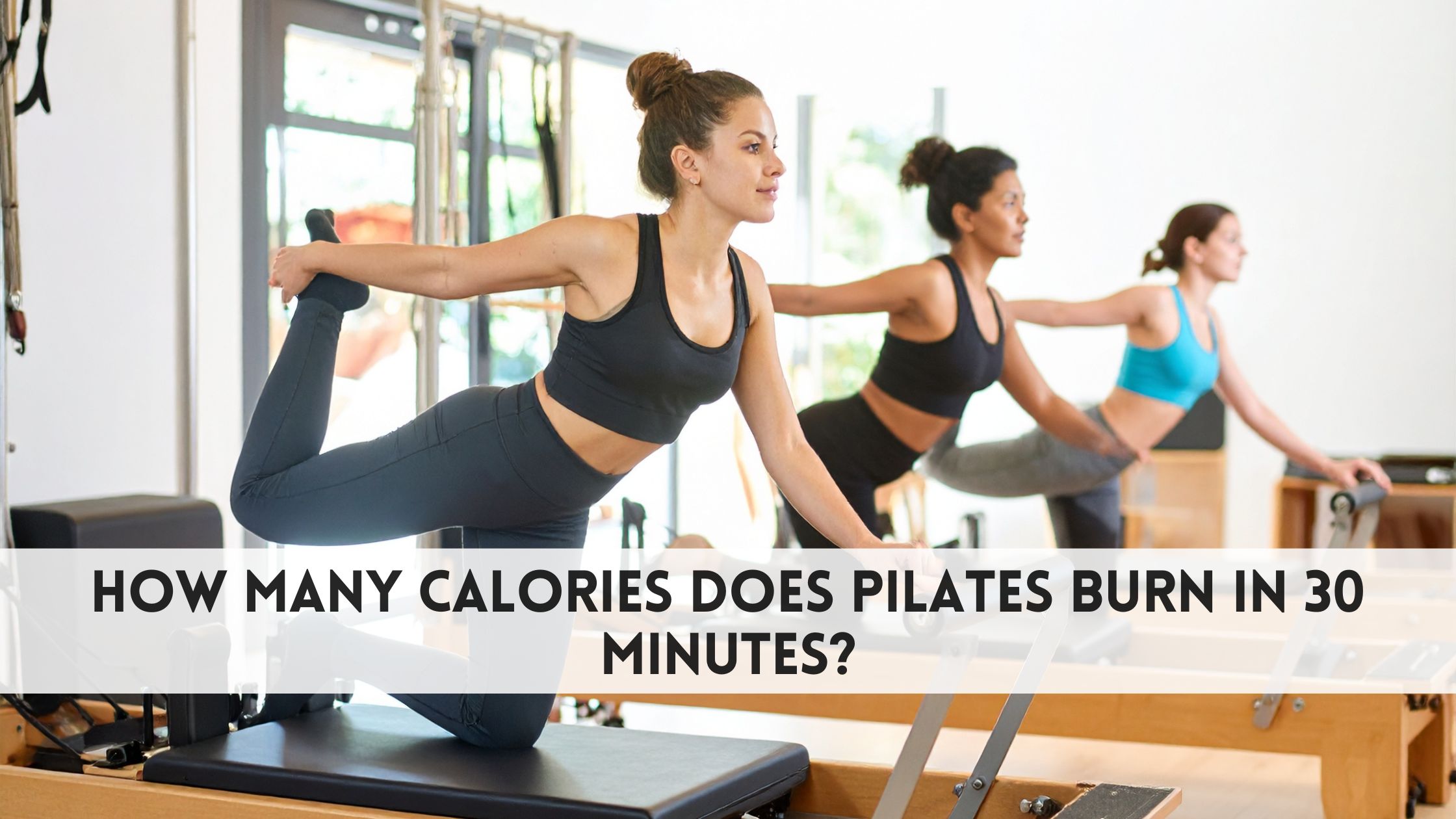 How many calories does Pilates burn in 30 minutes?